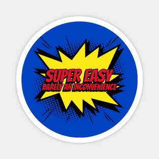 Super easy barely an inconvenience pitch meeting comic kapow style artwork Magnet